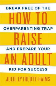 How To Raise An Adult (Uk)/T - BookMarket