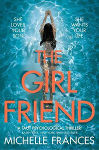 The Girlfriend : The Gripping Psychological Thriller from the Number One Bestseller