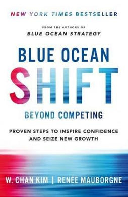 Blue Ocean Shift : Beyond Competing - Proven Steps to Inspire Confidence and Seize New Growth - BookMarket