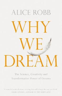 Why We Dream : The Science, Creativity and Transformative Power of Dreams - BookMarket