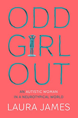 Odd Girl Out: Autistic Woman /P - BookMarket