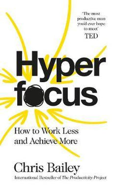 Hyperfocus : How to Work Less to Achieve More - BookMarket