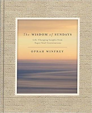 The Wisdom of Sundays : Life-Changing Insights and Inspirational Conversations - BookMarket