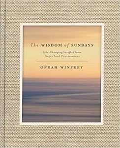The Wisdom of Sundays : Life-Changing Insights and Inspirational Conversations - BookMarket
