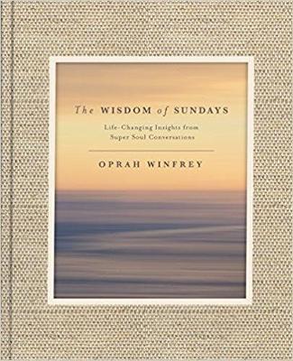 The Wisdom of Sundays : Life-Changing Insights and Inspirational Conversations - BookMarket