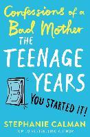 Confessions of a Bad Mother: The Teenage Years - BookMarket