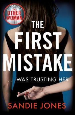 The First Mistake : The wife, the husband and the best friend - you can't trust anyone in this page-turning, unputdownable thriller - BookMarket