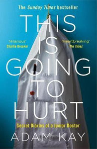 This is Going to Hurt : Secret Diaries of a Junior Doctor - BookMarket
