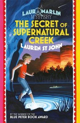 Laura Marlin Mysteries: The Secret of Supernatural Creek : Book 5