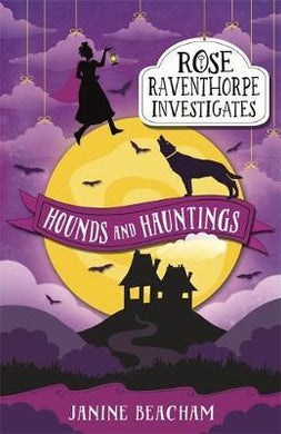 Rose Raventhorpe Investigates: Hounds And Hauntings : Book 3 - BookMarket