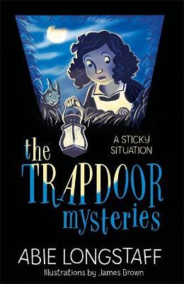 The Trapdoor Mysteries: A Sticky Situation : Book 1