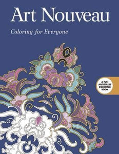 Art Nouveau: Coloring For Everyone
