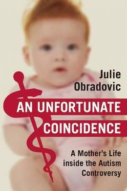 An Unfortunate Coincidence : A Mother's Life inside the Autism Controversy - BookMarket