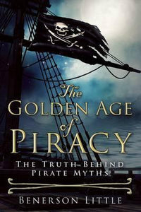 Golden Age Of Piracy: Truth Behind Myths