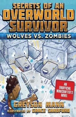 Wolves vs. Zombies : Secrets of an Overworld Survivor, #3