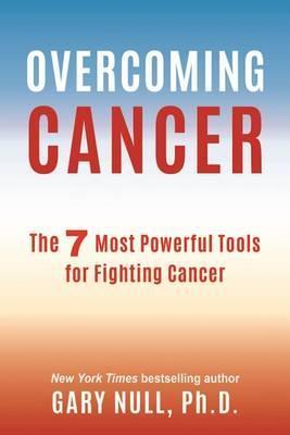 Overcoming Cancer: 7 Most Powerful Tools - BookMarket