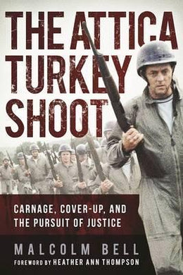 The Attica Turkey Shoot : Carnage, Cover-Up, and the Pursuit of Justice - BookMarket