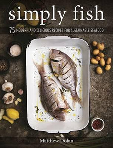 Simply Fish : 75 Modern and Delicious Recipes for Sustainable Seafood - BookMarket