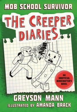 Mob School Survivor : The Creeper Diaries, An Unofficial Minecrafter's Novel, Book One - BookMarket