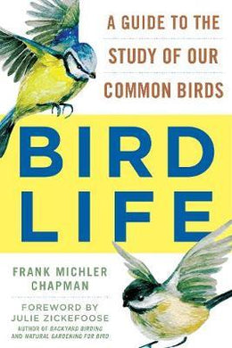 Bird Life : A Guide to the Study of Our Common Birds - BookMarket