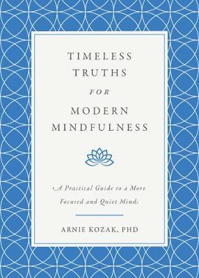 Timeless Truths For Modern Mindfulness