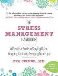 The Stress Management Handbook : A Practical Guide to Staying Calm, Keeping Cool, and Avoiding Blow-Ups - BookMarket