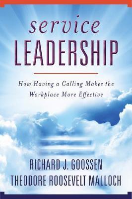 Service Leadership : How Having a Calling Makes the Workplace More Effective
