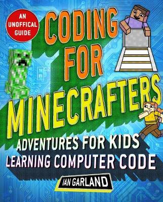Coding for Minecrafters : Unofficial Adventures for Kids Learning Computer Code