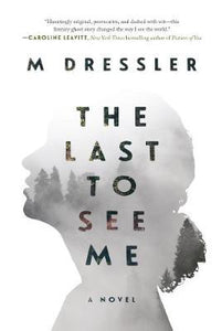The Last to See Me : The Last Ghost Series, Book One