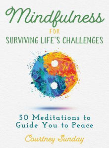 Mindfulness 4 Surviving Life'S Challenge