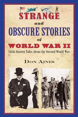 Strange & Obscure Stories Of Wwii