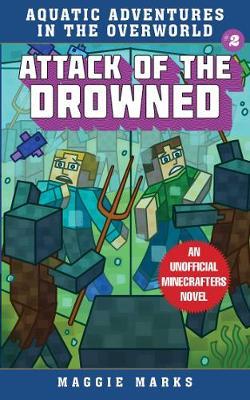 Attack of the Drowned : An Unofficial Minecrafters Novel