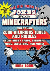 The Big Book of Jokes for Minecrafters : More Than 2000 Hilarious Jokes and Riddles...