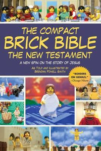 The Compact Brick Bible: The New Testament : A New Spin on the Story of Jesus