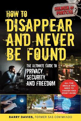 How To Disappear And Never Be Found