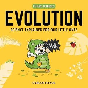 Evolution for Smart Kids : A Little Scientist's Guide to the Origins of Life (ages 4-5)