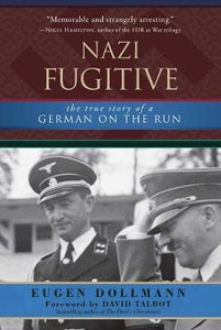 Nazi Fugitive : The Incredible True Story of an SS Colonel Who Helped the CIA Fight Communist Russia