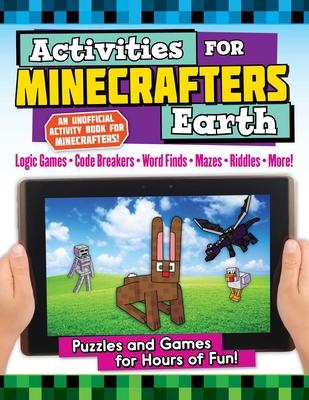 Activities for Minecrafters: Earth : Puzzles and Games for Hours of Fun!