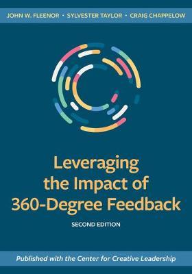 Leveraging the Impact of 360-Degree Feedback: Second Edition