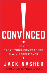 Convinced! : How to Show Competence and Win People Over - BookMarket