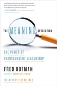 The Meaning Revolution : The Power of Transcendent Leadership