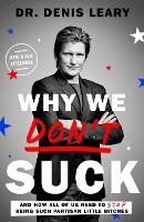 Why We Don't Suck : And How All of Us Need to Stop Being Such Partisan Little Bitches