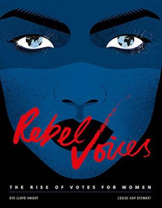 Rebel Voices: Rise Of Votes For Women