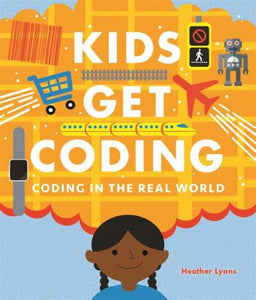 Kids Get Coding: Coding In Real World - BookMarket