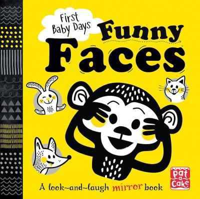 First Baby Days: Funny Faces Look & Laugh Mirror Board Book
