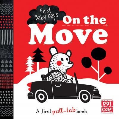 First Baby Days: On the Move : A pull-tab board book to help your baby focus