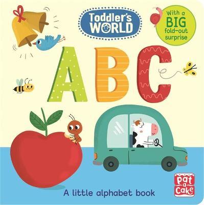 Toddler's World: ABC : A little alphabet board book with a fold-out surprise