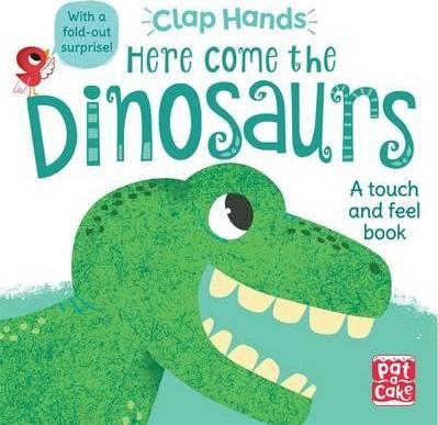 Clap Hands: Here Come Dinosaurs Touch-And Feel Board Book - BookMarket