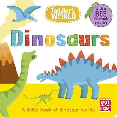 Toddler's World: Dinosaurs : A little board book of dinosaurs with a fold-out surprise - BookMarket