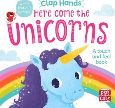 Clap Hands: Here Come the Unicorns : A touch-and-feel board book - BookMarket